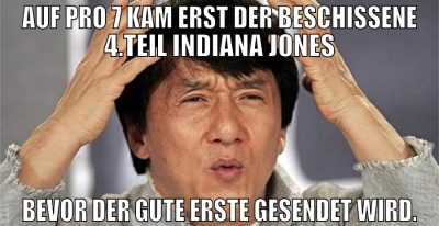 auf pro 7 kam erst der beschissene 4.teil indiana