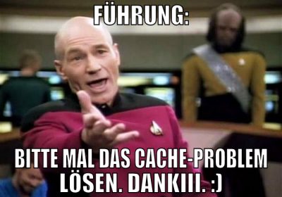 führung: bitte mal das cache-problem lösen. dankii
