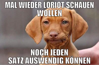 MAL WIEDER LORIOT SCHAUEN WOLLEN NOCH JEDEN SATZ A