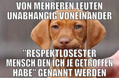 von mehreren leuten unabhängig voneinander "respek