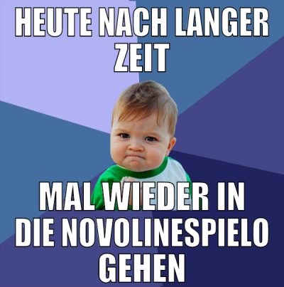heute nach langer zeit mal wieder in die novolines