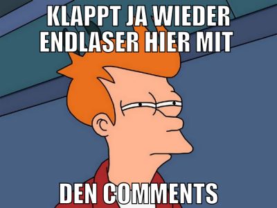 klappt ja wieder endlaser hier mit  den comments