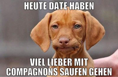 Heute Date Haben Viel lieber mit Compagnons saufen