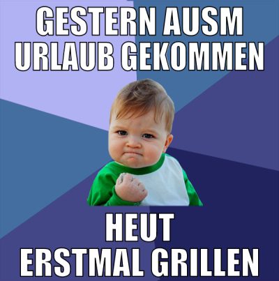 gestern ausm urlaub gekommen heut erstmal grillen