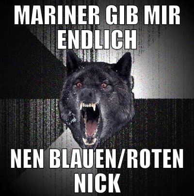 mariner gib mir endlich nen blauen/roten nick