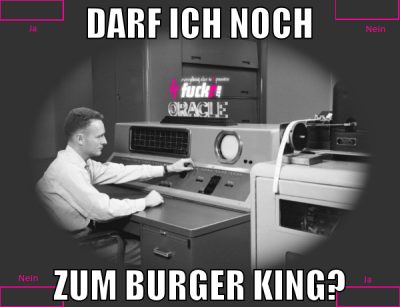 darf ich noch zum burger king?