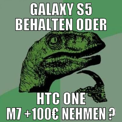 Galaxy s5 behalten oder HTC One m7 +100€ nehmen ?