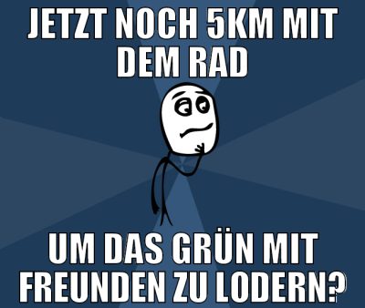 jetzt noch 5km mit dem rad um das grün mit freunde
