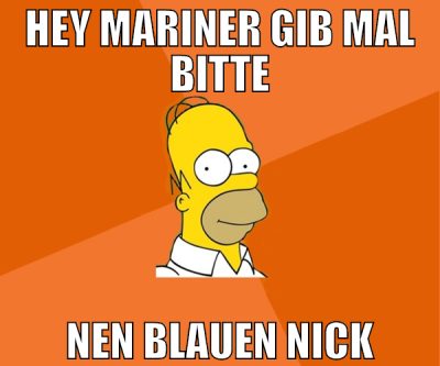 Hey mariner gib mal bitte nen blauen nick