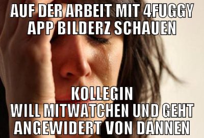 Auf der Arbeit mit 4fuggy app bilderz schauen Koll