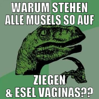 warum stehen alle musels so auf ziegen & Esel vagi