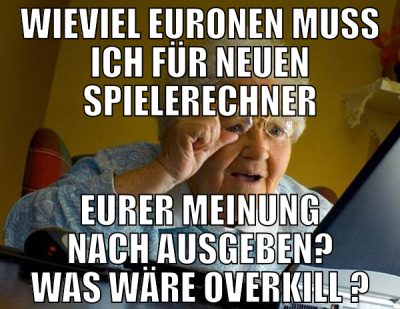 wieviel euronen muss ich für neuen spielerechner e