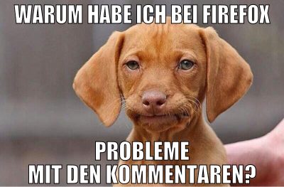 warum habe ich bei firefox probleme mit den kommen