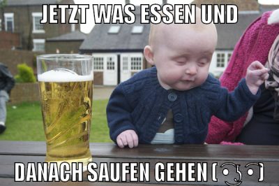 jetzt was essen und danach saufen gehen ( ͡• ͜ʖ ͡•