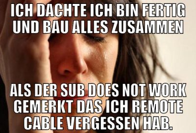 ich dachte ich bin fertig und bau alles zusammen a