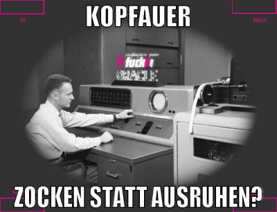 kopfauer zocken statt ausruhen?
