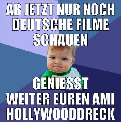 ab jetzt nur noch deutsche filme schauen genießt w