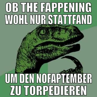 Ob the fappening wohl nur stattfand um den nofapte