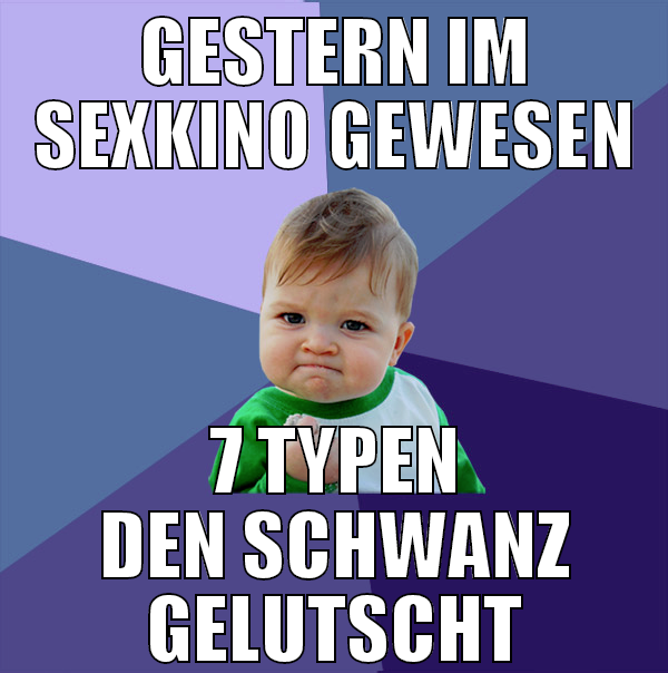 gestern im sexkino gewesen 7 typen den schwanz gel