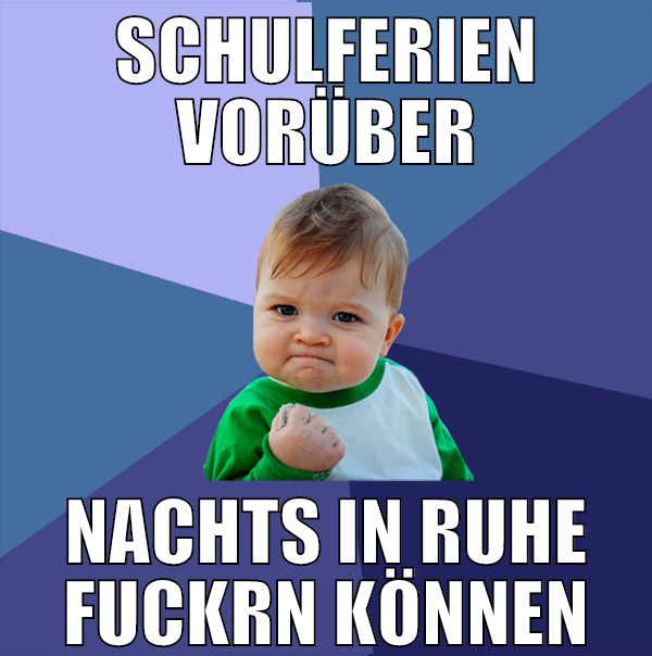 schulferien vorüber nachts in ruhe fuckrn können