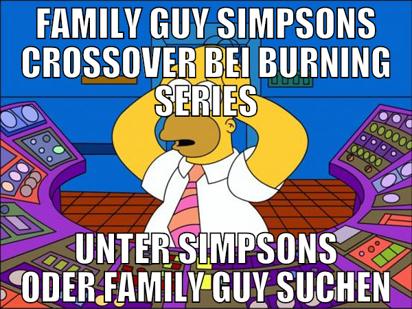 FAMILY GUY SIMPSONS CROSSOVER BEI BURNING SERIES U