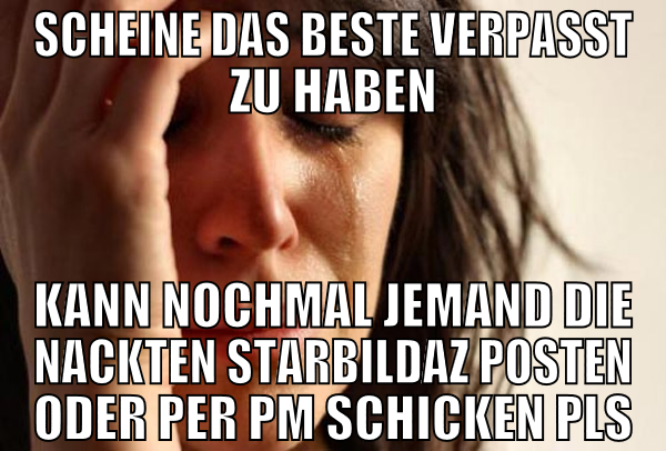 scheine das beste verpasst zu haben kann nochmal j
