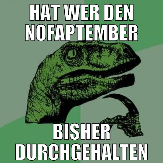 hat wer den nofaptember bisher durchgehalten