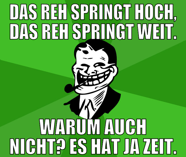 das reh springt hoch, das reh springt weit. warum