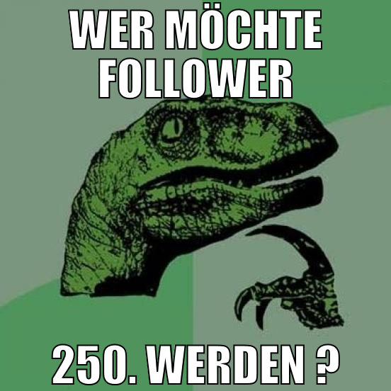 wer möchte follower 250. werden ?