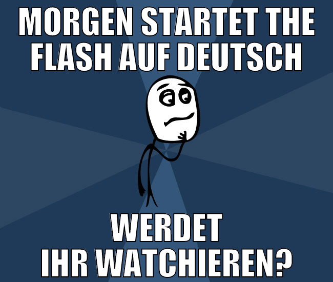 morgen startet The flash auf deutsch werdet ihr wa