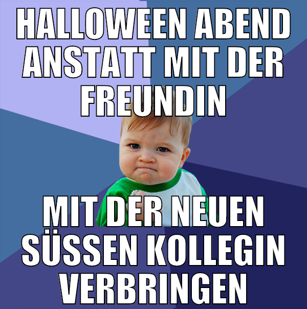Halloween abend anstatt mit der freundin mit der n
