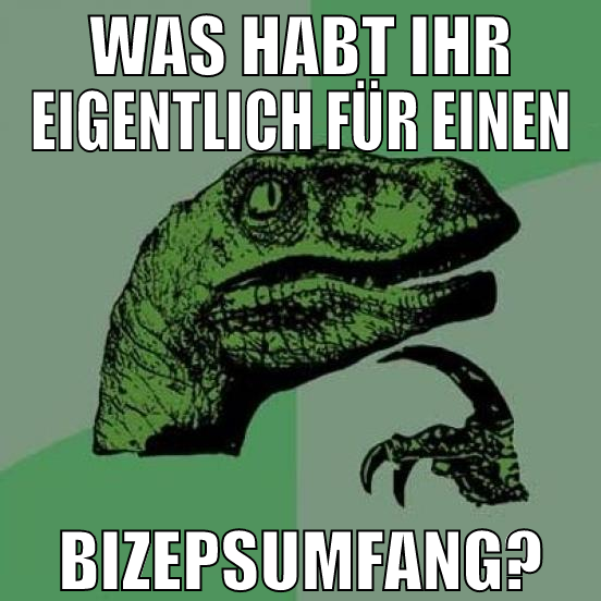 was habt ihr eigentlich für einen bizepsumfang?