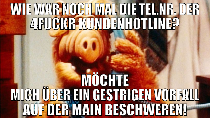 wie war noch mal die tel.nr. der 4fuckr kundenhotl