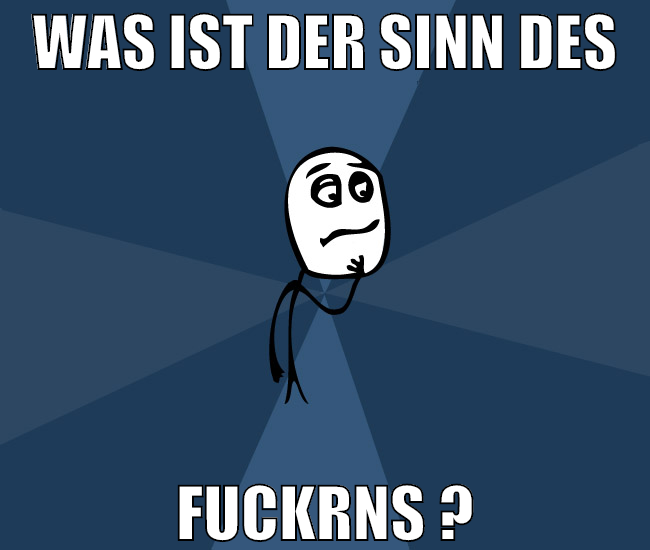 Was ist der sinn des fuckrns ?