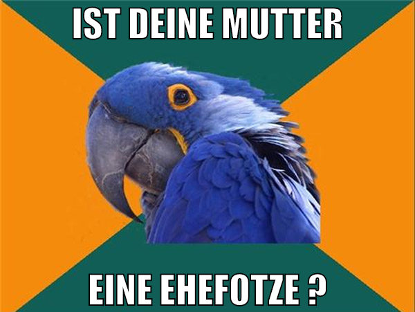 ist deine mutter eine ehefotze ?