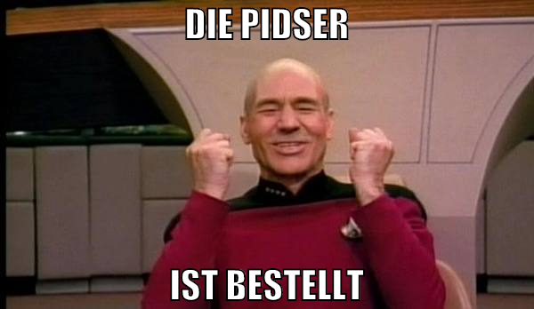 die pidser ist bestellt