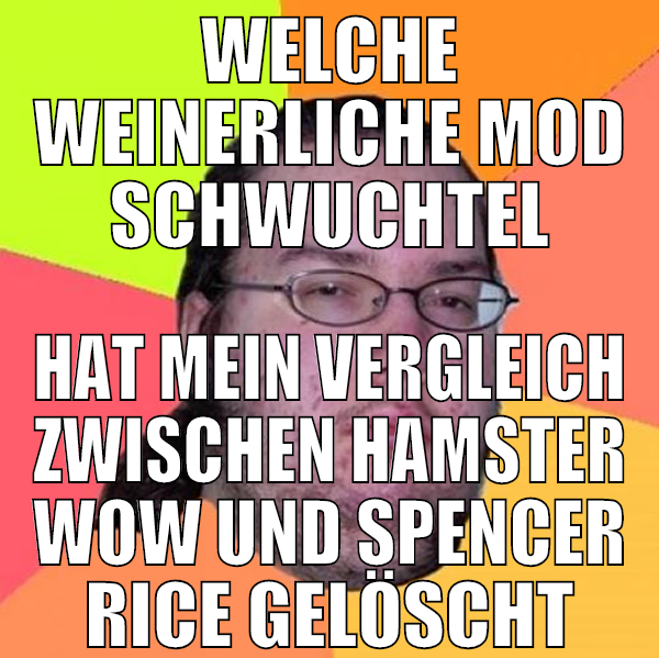 Welche weinerliche mod schwuchtel hat mein verglei