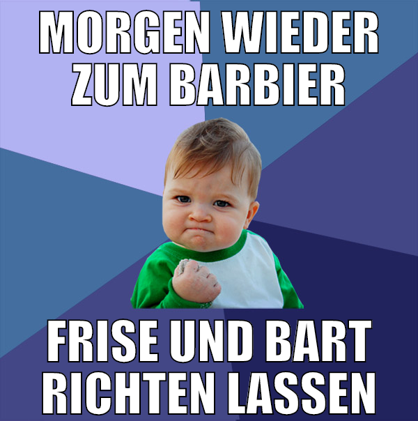 morgen wieder zum barbier frise und bart richten l