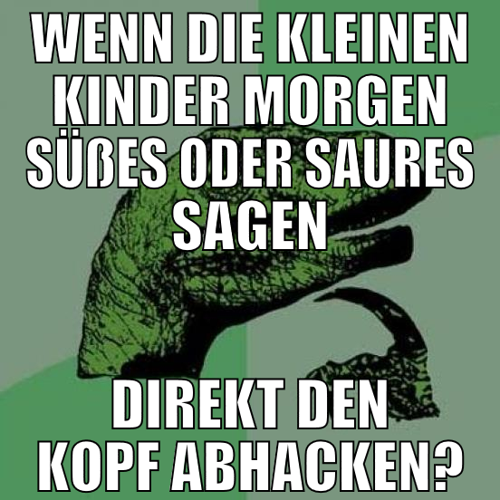 wenn die kleinen kinder morgen süßes oder saures s