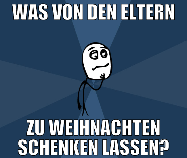 was von den eltern zu weihnachten schenken lassen?