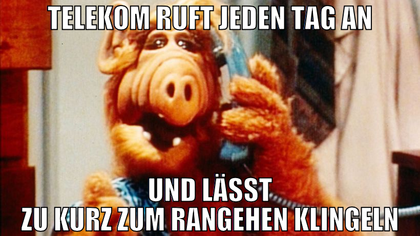 TELEKOM RUFT JEDEN TAG AN UND LÄSST ZU KURZ ZUM RA