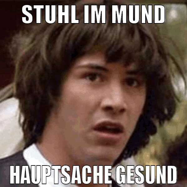 Stuhl im Mund Hauptsache Gesund