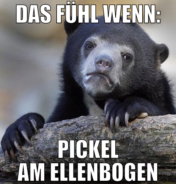 das fühl wenn: pickel am ellenbogen