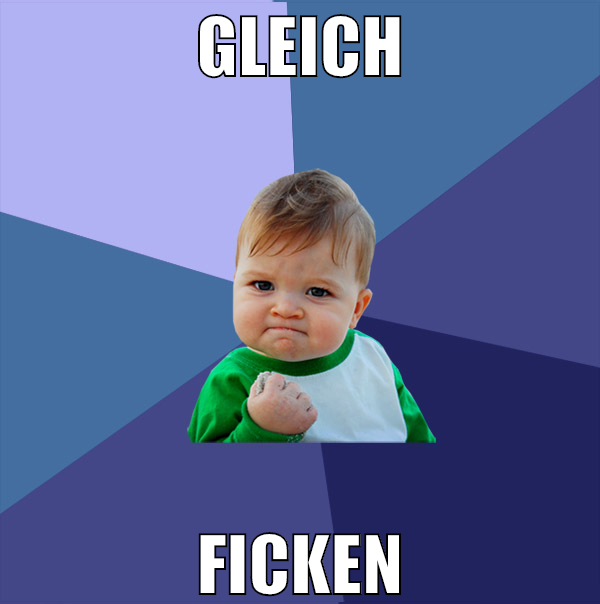 gleich ficken