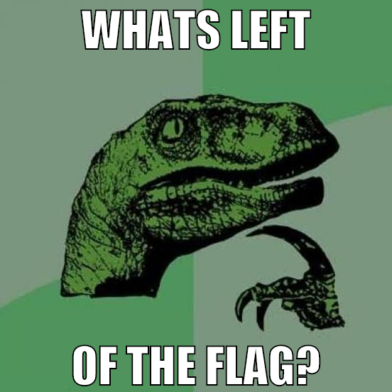 whats left of the flag?