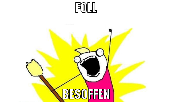 foll besoffen