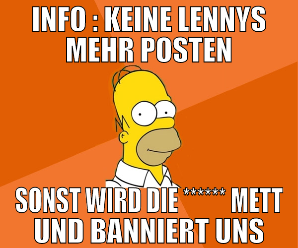 info : keine lennys mehr posten sonst wird die ***