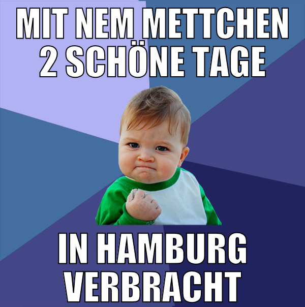 mit nem mettchen 2 schöne tage in hamburg verbrach