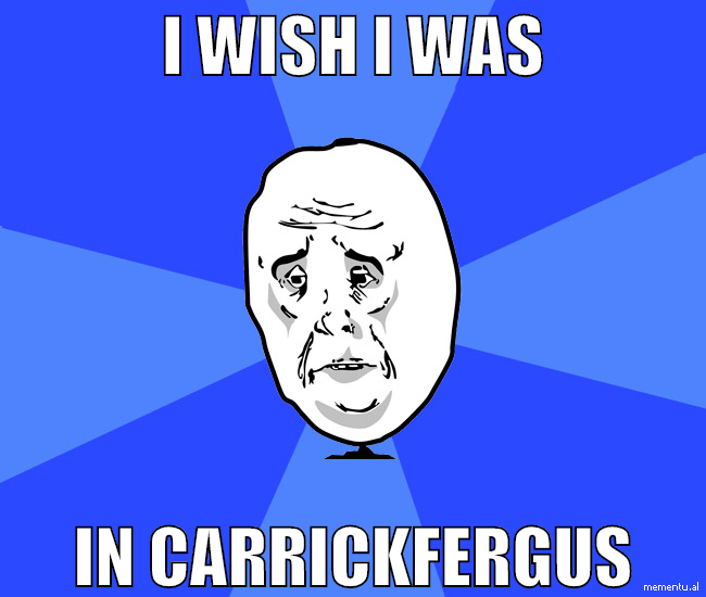 I wish I was in Carrickfergus