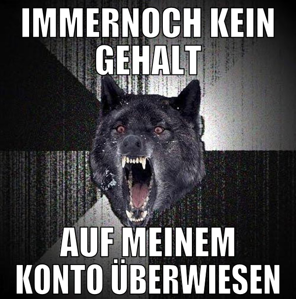 immernoch kein gehalt auf meinem konto überwiesen